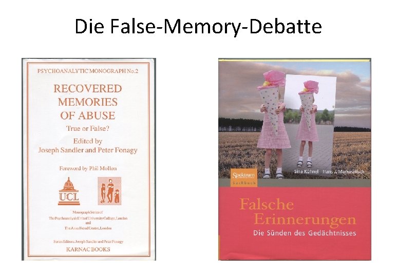 Die False-Memory-Debatte 