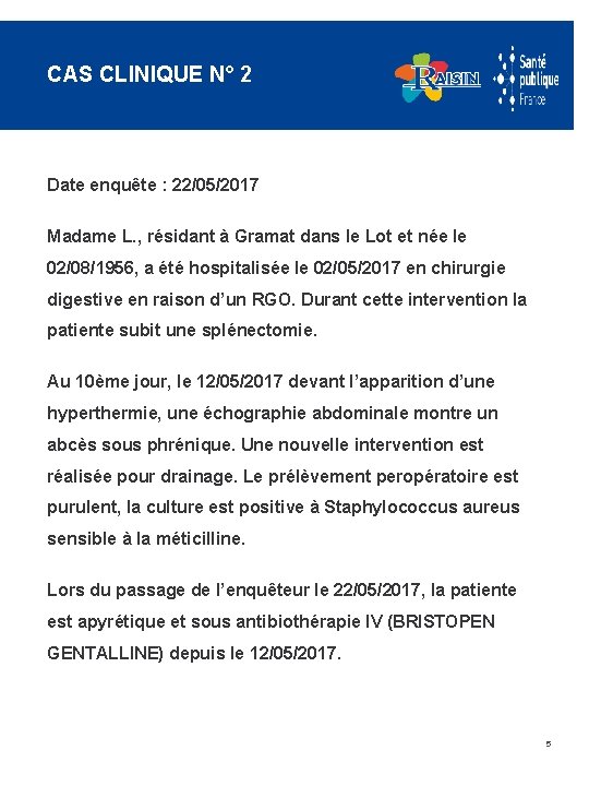 CAS CLINIQUE N° 2 Date enquête : 22/05/2017 Madame L. , résidant à Gramat