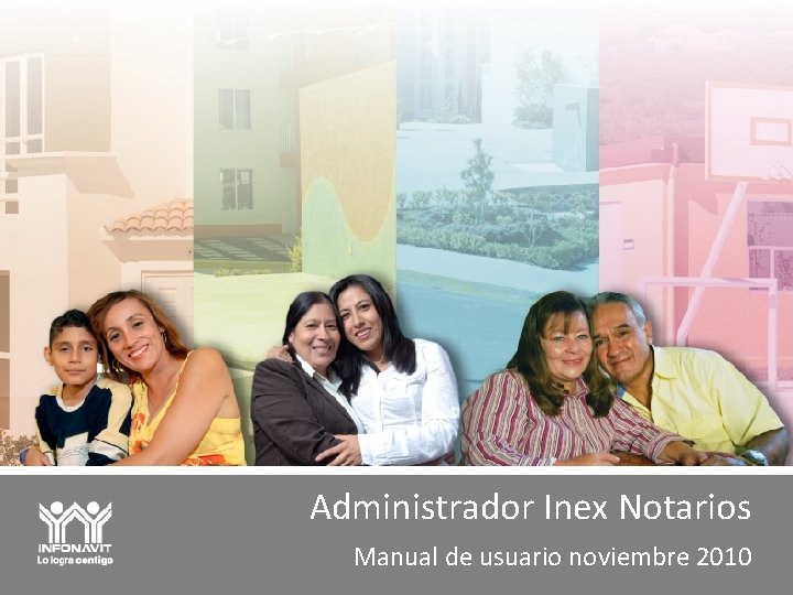 Administrador Inex Notarios Manual de usuario noviembre 2010 