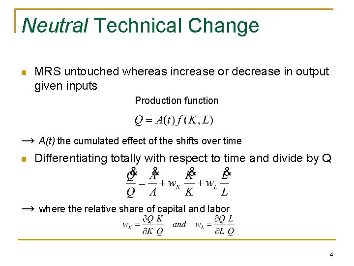 Neutral Technical Change n MRS untouched whereas increase or decrease in output given inputs