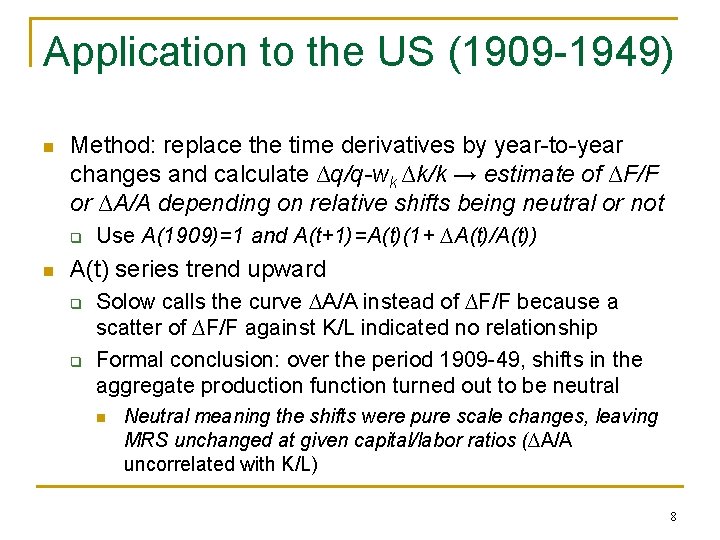 Application to the US (1909 -1949) n Method: replace the time derivatives by year-to-year