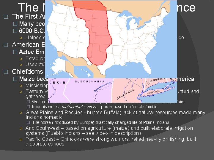 � The Native American Experience The First Americans: � Many people came to the � The Native American Experience The First Americans: � Many people came to the