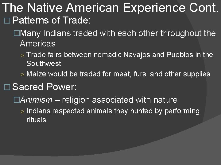The Native American Experience Cont. � Patterns of Trade: �Many Indians traded with each The Native American Experience Cont. � Patterns of Trade: �Many Indians traded with each