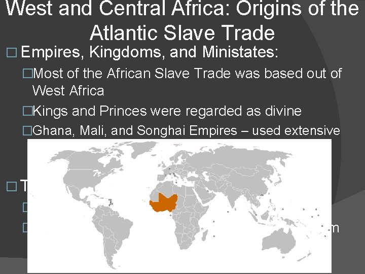 West and Central Africa: Origins of the Atlantic Slave Trade � Empires, Kingdoms, and West and Central Africa: Origins of the Atlantic Slave Trade � Empires, Kingdoms, and