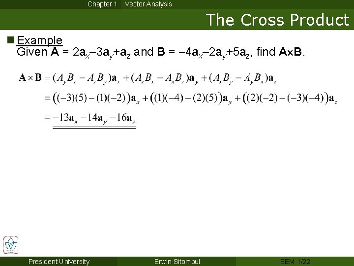 Chapter 1 Vector Analysis The Cross Product n Example Given A = 2 ax–