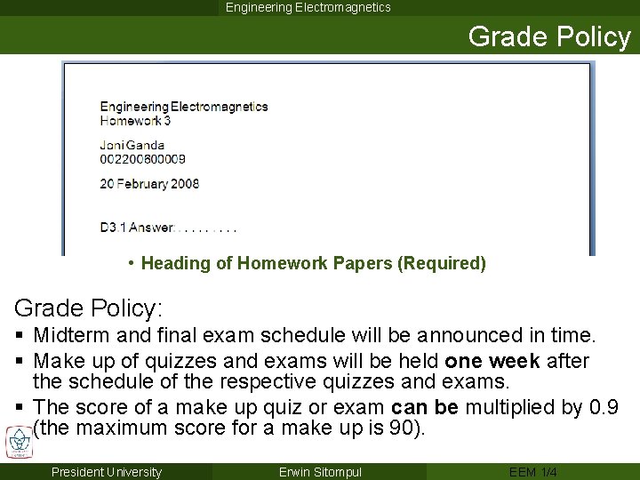 Engineering Electromagnetics Grade Policy • Heading of Homework Papers (Required) Grade Policy: § Midterm