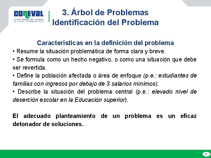 3. Árbol de Problemas Identificación del Problema Características en la definición del problema •