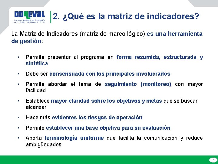 2. ¿Qué es la matriz de indicadores? La Matriz de Indicadores (matriz de marco