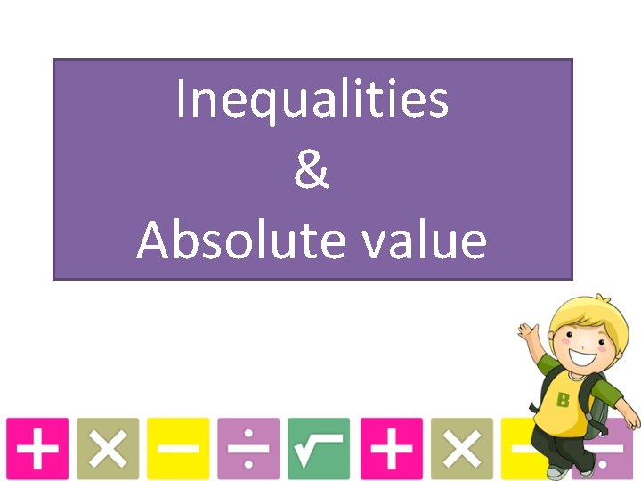 Inequalities & Absolute value 