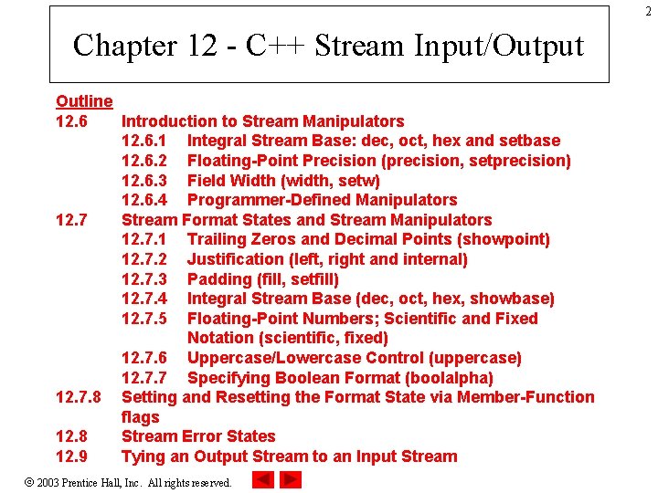 2 Chapter 12 - C++ Stream Input/Output Outline 12. 6 Introduction to Stream Manipulators