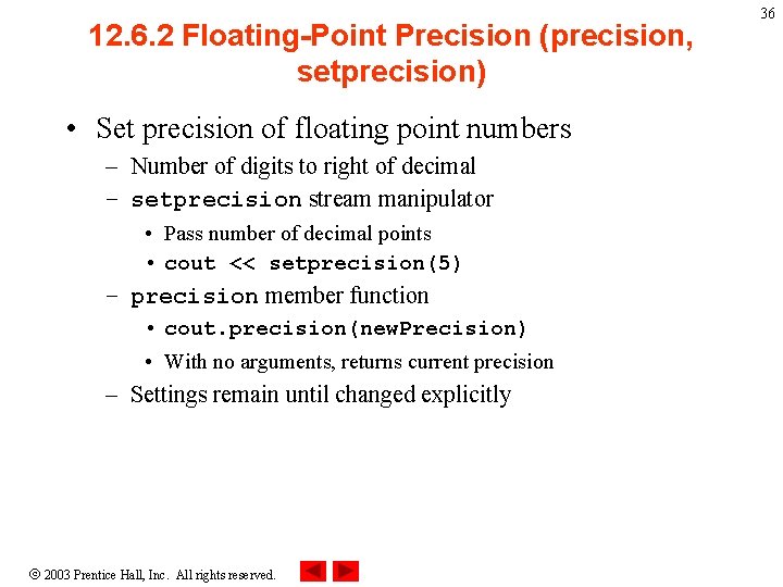 12. 6. 2 Floating-Point Precision (precision, setprecision) • Set precision of floating point numbers