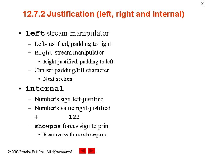 51 12. 7. 2 Justification (left, right and internal) • left stream manipulator –