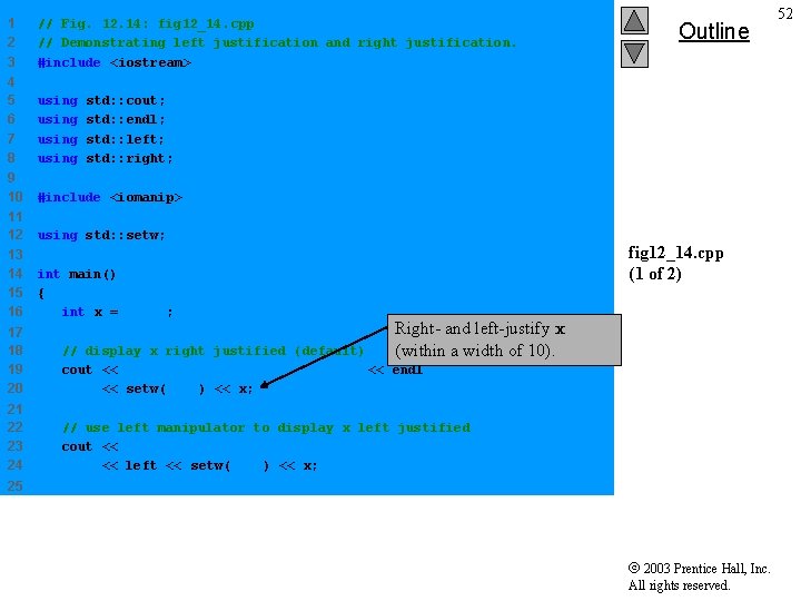 1 2 3 // Fig. 12. 14: fig 12_14. cpp // Demonstrating left justification