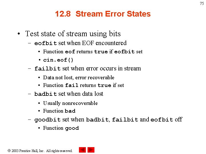 75 12. 8 Stream Error States • Test state of stream using bits –