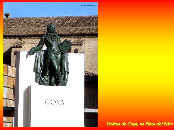 Estátua de Goya, na Plaza del Pilar 