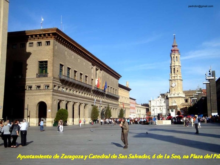 Ayuntamiento de Zaragoza y Catedral de San Salvador, ó de La Seo, na Plaza