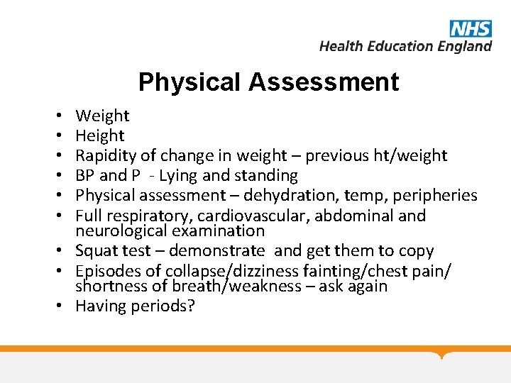 Physical Assessment Weight Height Rapidity of change in weight – previous ht/weight BP and