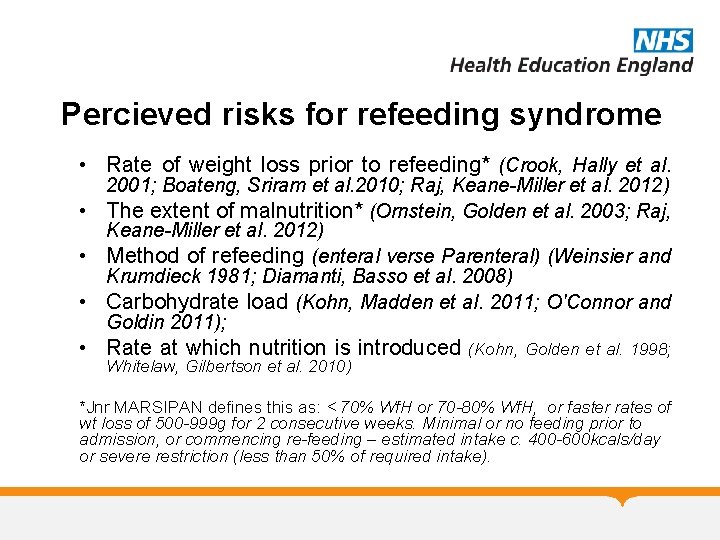 Percieved risks for refeeding syndrome • Rate of weight loss prior to refeeding* (Crook,