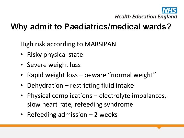 Why admit to Paediatrics/medical wards? High risk according to MARSIPAN • Risky physical state