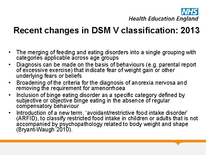 Recent changes in DSM V classification: 2013 • The merging of feeding and eating