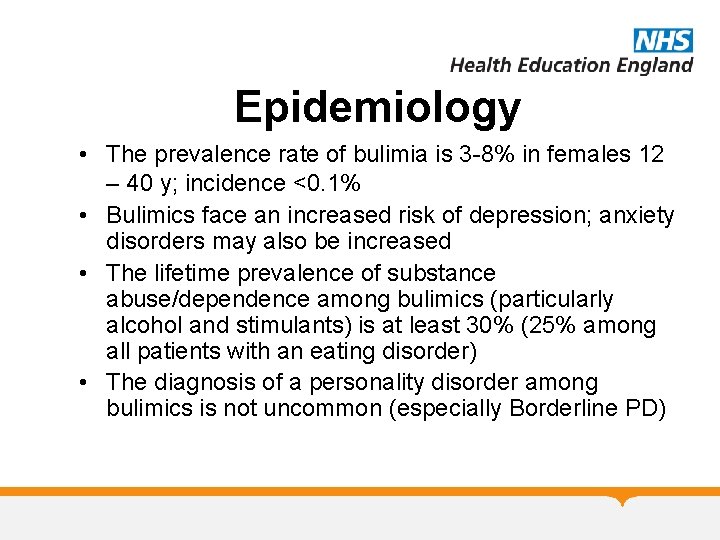 Epidemiology • The prevalence rate of bulimia is 3 -8% in females 12 –