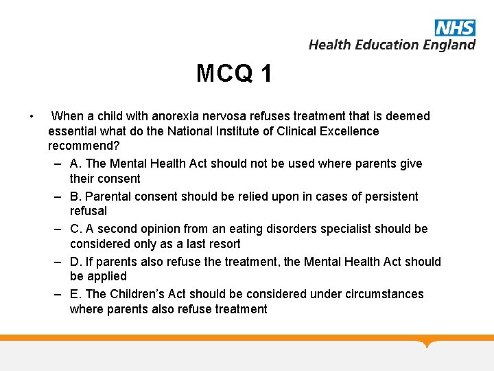 MCQ 1 • When a child with anorexia nervosa refuses treatment that is deemed