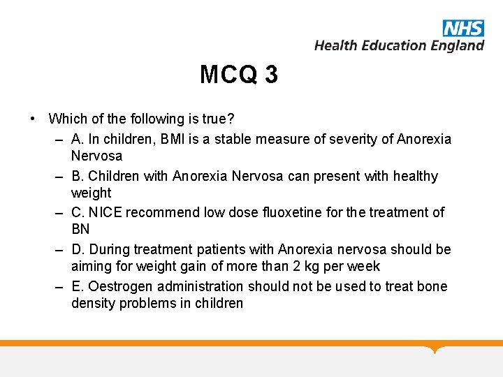 MCQ 3 • Which of the following is true? – A. In children, BMI