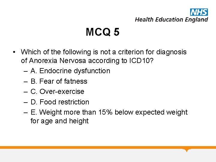 MCQ 5 • Which of the following is not a criterion for diagnosis of