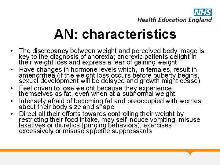 AN: characteristics • The discrepancy between weight and perceived body image is key to