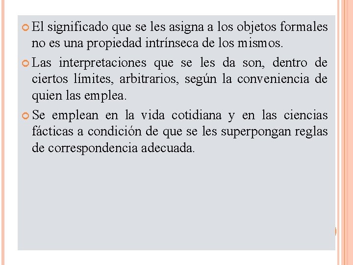  El significado que se les asigna a los objetos formales no es una