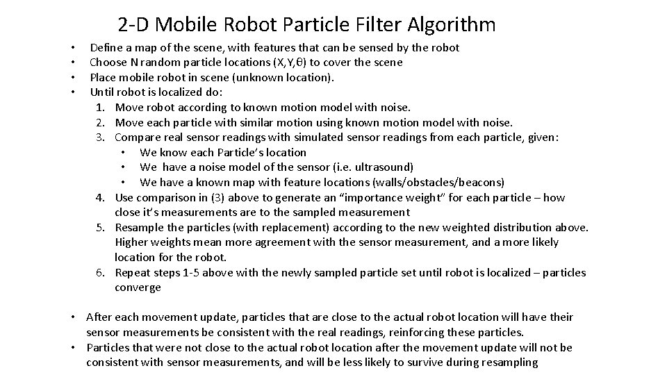 2 -D Mobile Robot Particle Filter Algorithm • • Define a map of the 2 -D Mobile Robot Particle Filter Algorithm • • Define a map of the