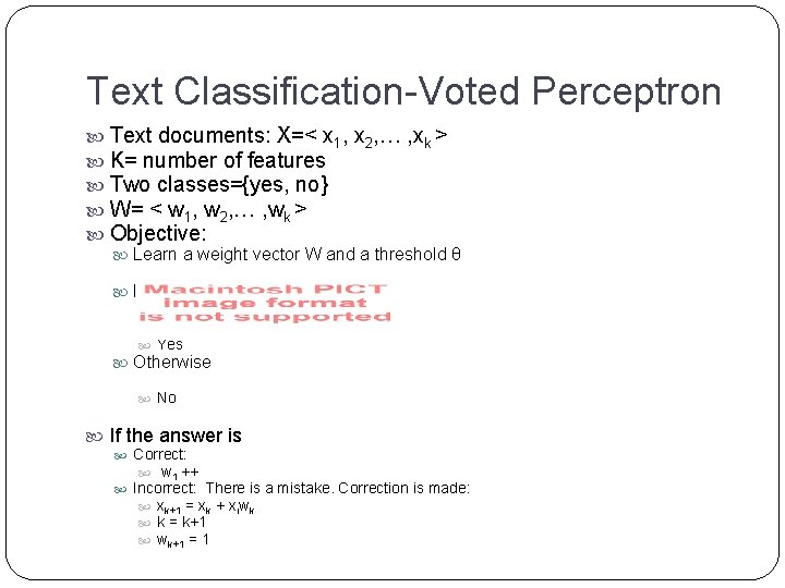 Text Classification-Voted Perceptron Text documents: X=< x 1, x 2, … , xk > Text Classification-Voted Perceptron Text documents: X=< x 1, x 2, … , xk >