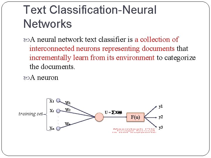 Text Classification-Neural Networks A neural network text classifier is a collection of interconnected neurons Text Classification-Neural Networks A neural network text classifier is a collection of interconnected neurons
