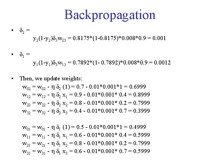 Backpropagation • 2 = y 2(1 -y 2) 3 w 23 = 0. 8175*(1