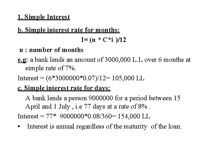 1. Simple Interest b. Simple interest rate for months: I= (n * C*it)/12 n 1. Simple Interest b. Simple interest rate for months: I= (n * C*it)/12 n