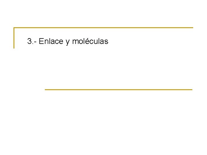 3. - Enlace y moléculas 