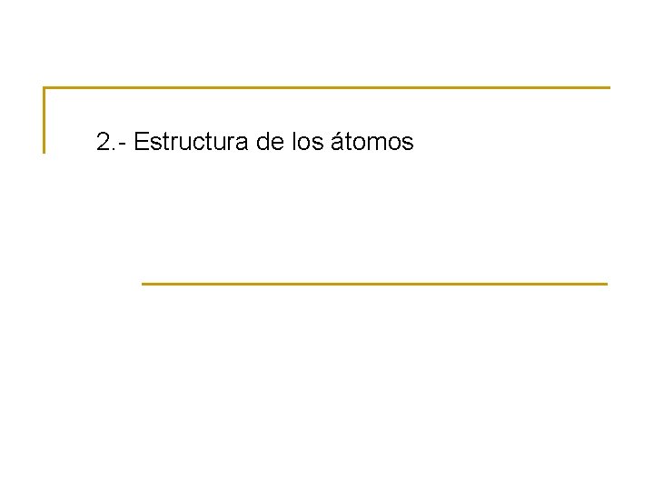 2. - Estructura de los átomos 