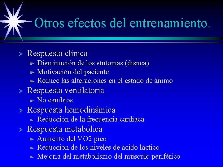 Otros efectos del entrenamiento. Respuesta clínica Disminución de los síntomas (disnea) Motivación del paciente Otros efectos del entrenamiento. Respuesta clínica Disminución de los síntomas (disnea) Motivación del paciente