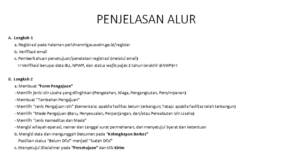 PENJELASAN ALUR A. Langkah 1 a. Registrasi pada halaman perizinanmigas. esdm. go. id/register b.