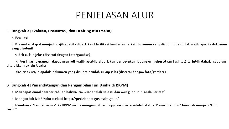 PENJELASAN ALUR C. Langkah 3 (Evaluasi, Presentasi, dan Drafting Izin Usaha) a. Evaluasi b.