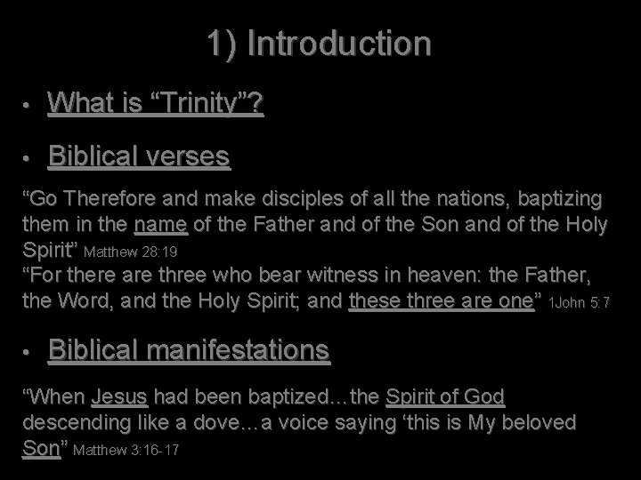 1) Introduction • What is “Trinity”? • Biblical verses “Go Therefore and make disciples