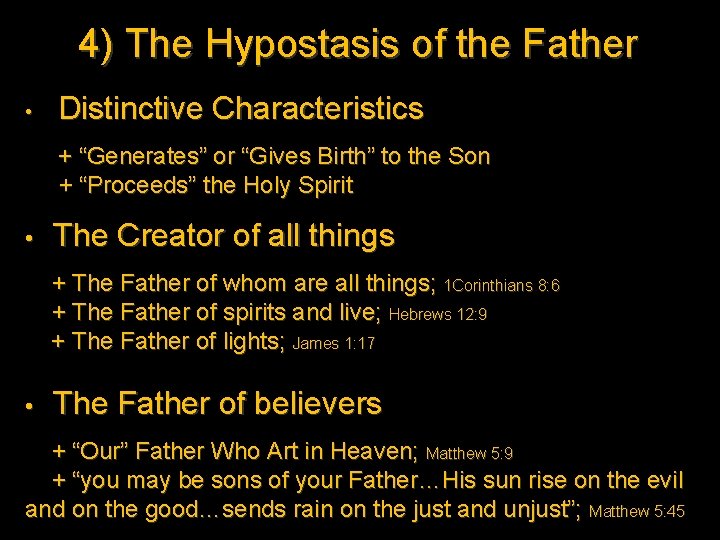 4) The Hypostasis of the Father • Distinctive Characteristics + “Generates” or “Gives Birth”