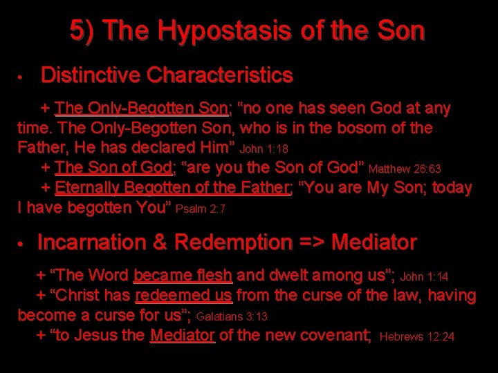 5) The Hypostasis of the Son • Distinctive Characteristics + The Only-Begotten Son; “no