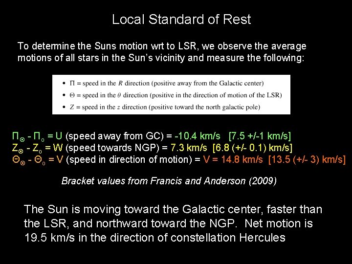 Local Standard of Rest To determine the Suns motion wrt to LSR, we observe