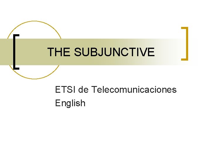 THE SUBJUNCTIVE ETSI de Telecomunicaciones English 