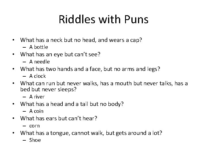 Riddles with Puns • What has a neck but no head, and wears a