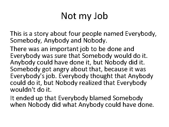 Not my Job This is a story about four people named Everybody, Somebody, Anybody