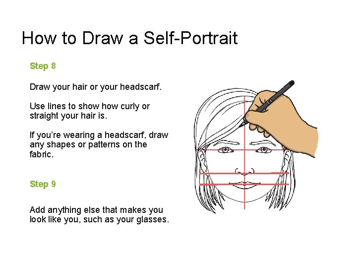 How to Draw a Self-Portrait Step 8 Draw your hair or your headscarf. Use