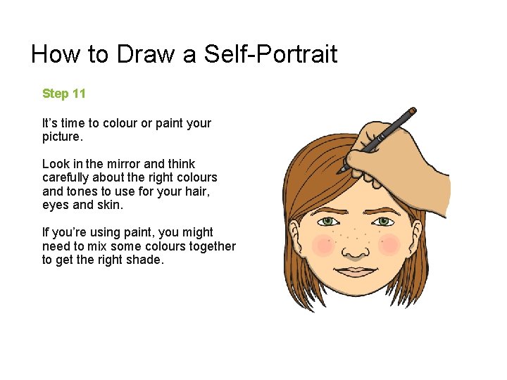 How to Draw a Self-Portrait Step 11 It’s time to colour or paint your