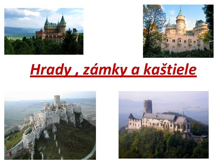 Hrady , zámky a kaštiele 